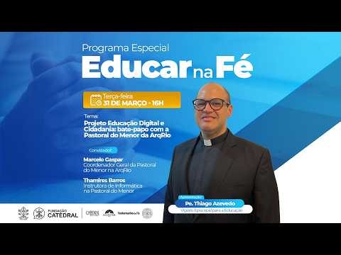 Programa Educar na Fé | Projeto Educação Digital e Cidadadania | Rádio Catedral | 31/03/2026
