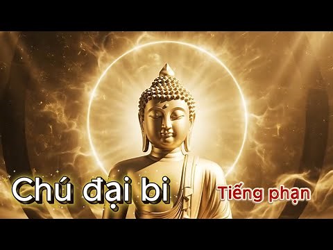 Chú đại bi - Tiếng phạn - Nhạc niệm tràn đầy năng lượng.