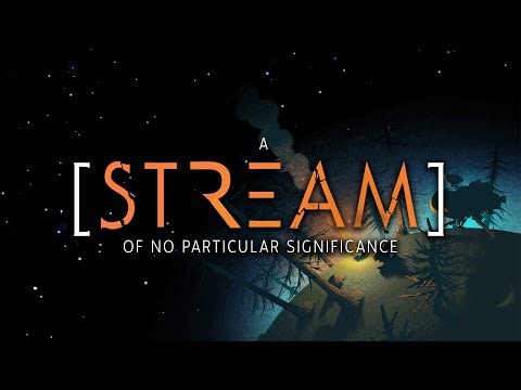 Het Universum zingt voor mij... | Outer Wilds: Pt. III | A [Stream] of No Particular Significance