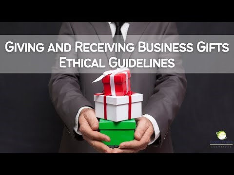 Giving and Receiving Business Gifts Ethical Guidelines