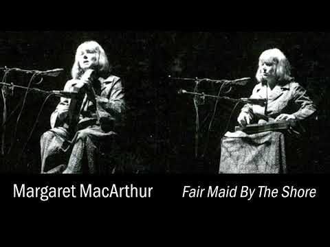 Margaret MacArthur - Fair Maid By The Shore (1977)