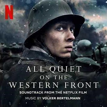 All Quiet on the Western Front 2022 | Main Theme Song - Volker Bertelmann (Hauschka)| A Netflix Film