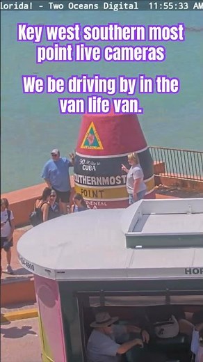 Key west live cameras we are driving by and seen our van life van .