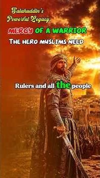 Salahuddin Ayyubi: The Muslim Hero Who Freed Jerusalem