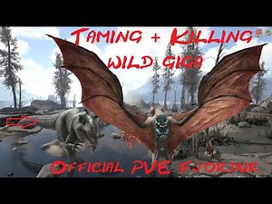 Ark Official PVE: Taming & Killing wild Giga