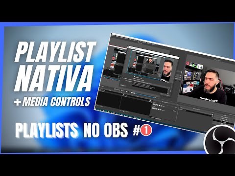 [#1] PLAYLIST NO OBS — Forma Nativa + Plugin Media Controls [Vídeos e Musicas]