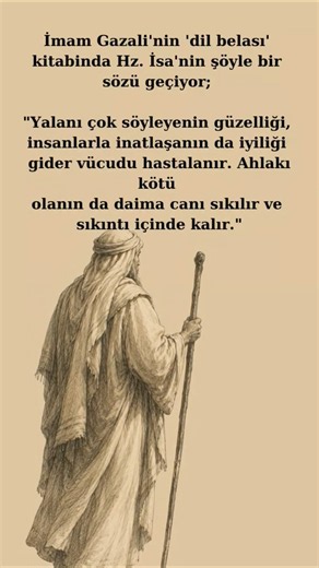 İmam Gazali'nin 'dil belası' kitabinda Hz. İsa'nin şöyle bir sözü geçiyor...