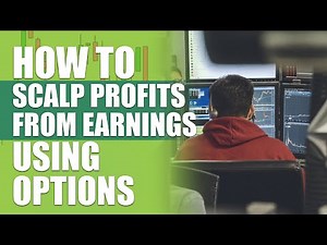 How to Scalp Profits from Earnings Using Options