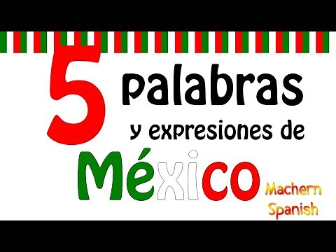 Learn Culture | 5 Mexican Words and Expressions