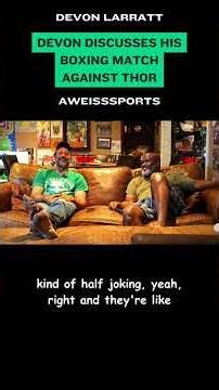 Devon Larratt talks about his boxing match against Thor