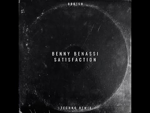 Benny Benassi - Satisfaction (Bøutsh techno remix)