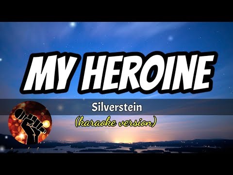 My Heroine - Silverstein (karaoke version)
