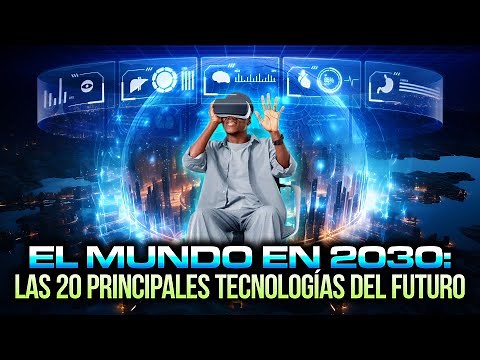 El Mundo En 2030: Los 20 Principales Technologías Del Futuro