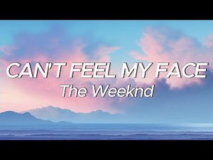 The Weeknd - Can't Feel My Face (Lyrics)