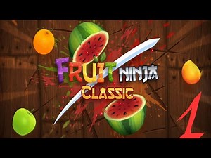 Fruit Ninja Classic - Gameplay Walkthrough #1 (iOS, Android) // Best offline Game