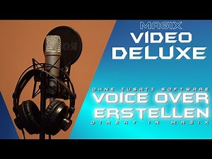 Wie erstelle ich ein Voice over in - MAGIX VIDEO DELUXE 2021 - Tutorial Deutsch Anfänger Guide