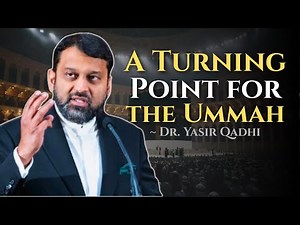 The Conference That Transformed the Muslim Ummah ~ Dr. Yasir Qadhi