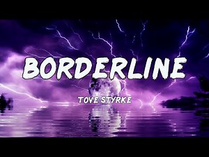 Tove Styrke - Borderline (Lyrics) - Lyrics Song Tiktok Trending