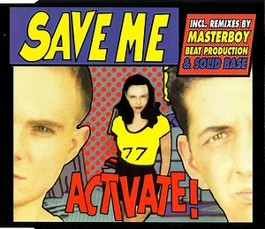 Activate! - Save Me (Incl. Remixes By Masterboy Beat Production & Solid Base) ‎