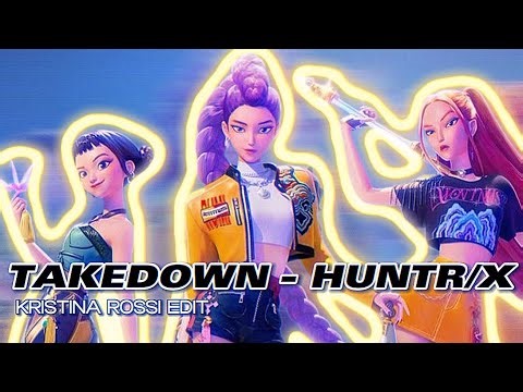 HUNTR/X - Takedown [Kristina Rossi Edit]