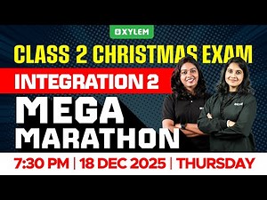 Class 2 INTEGRATATION -2 | MEGA MARATHON !!! | Xylem Class 2