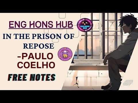 IN THE PRISON OF REPOSE | BY PAULO COELHO | DETAILED EXPLANATION | THEMES | NOTES