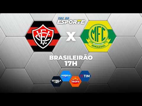 VITÓRIA X MIRASSOL - AO VIVO | CAMPEONATO BRASILEIRO – 22/03/2026