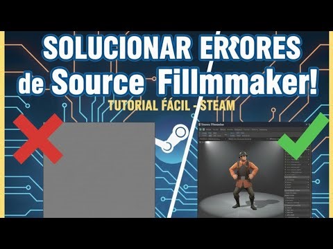 Cómo solucionar el error,bug de pantalla gris en source filmaker !