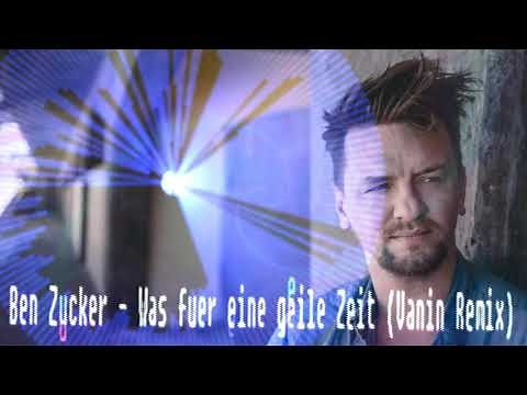 Ben Zucker - Was für eine geile Zeit (Vanin Remix)