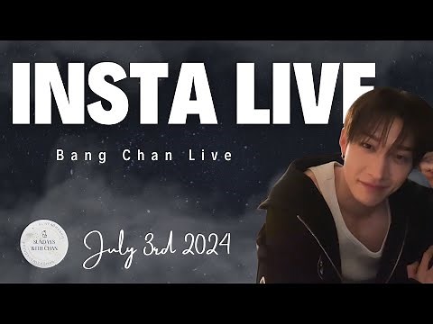 Bang Chan Live 07032024 [Full Video w/ English Subs]