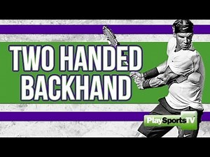 Tennis Tips: Two Handed Backhand