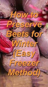 How to Preserve Beets for Winter Easy Freezer Method #growyourownfood #homestead #gardeningtips