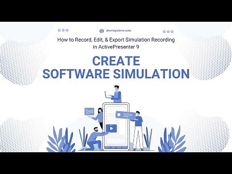 Create Interactive Software Simulation in ActivePresenter 9 from A to Z [Record, Edit, & Export]