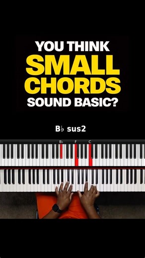 You Think Small Chords Sound Basic? (Piano Lessons for Beginners)