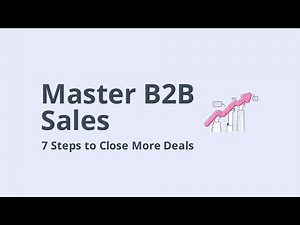 The 7 Essential Steps of a B2B Sales Process