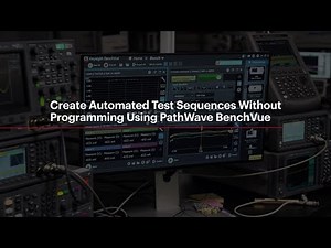 Create Automated Test Sequences Without Programming Using PathWave BenchVue