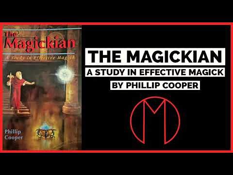 The Magickian - a study in effective magick, by Phillip Cooper (chapter 1)