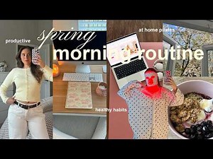 7AM SPRING MORNING ROUTINE 🌷 healthy habits, at home pilates workout, skincare, & productivity!