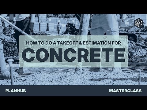 PlanHub Takeoff Master Class | Concrete