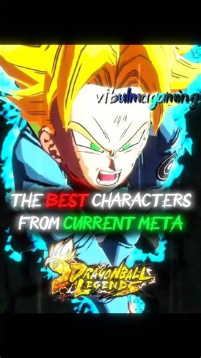 THE BEST CHARACTERS FROM CURRENT META😱🔥:#dragonballlegends#DBLegends#DBLF2025#SuperGogeta#shorts