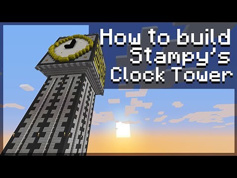 How to build Stampy's Clock Tower! [1/4] - Minecraft Tutorial