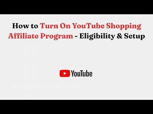 How to Turn On YouTube Shopping Affiliate Program - Eligibility & Setup