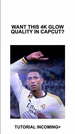 4K Glow Quality Tutorial CapCut