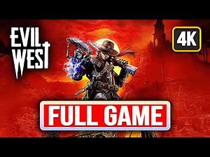 Evil West - FULL GAME Gameplay Walkthrough Longplay [4K 60FPS] (PC, PS5, XBOX) - No Commentary