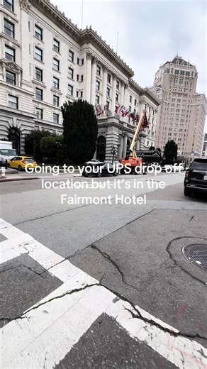 UPS Drop Off at Fairmont Hotel in San Francisco