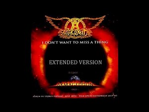 Aerosmith - I Dont Want To Miss A Thing (Extended Version)