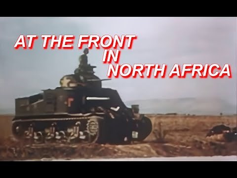 At the Front in North Africa - digitally remastered color WWII documentary