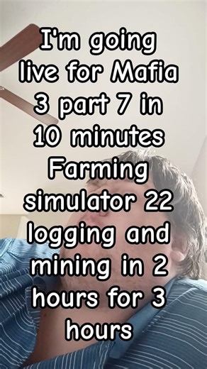 Mafia 3 in 10 minutes live l and farming simulator 22 logging and mining live in 3 hours