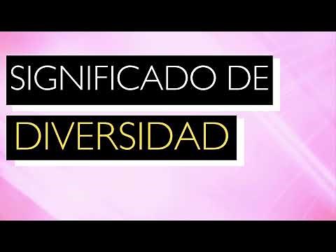 Significado de DIVERSIDAD - Qué es DIVERSIDAD - Cuál es el significado de DIVERSIDAD