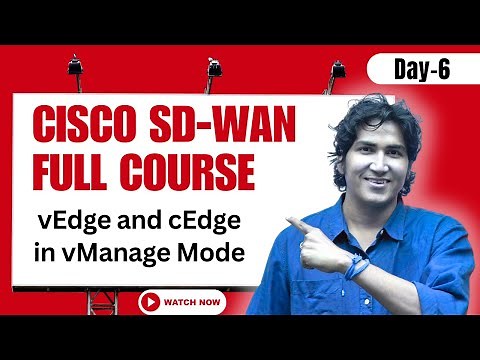 Day 6 Cisco SD-WAN Full Course | Managing WAN-Edge(vEdge and cEdge) Devices Through vManage #cedge